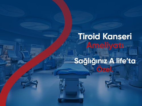 Tiroid Kanseri Ameliyatı